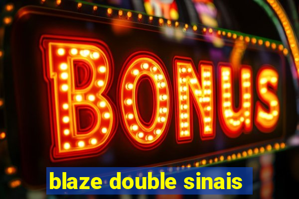 blaze double sinais